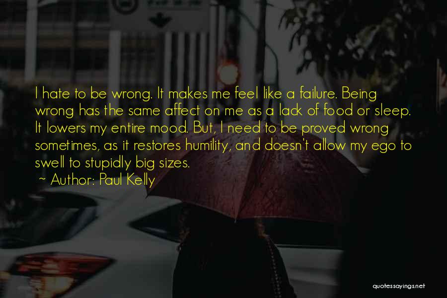 U Proved Me Wrong Quotes By Paul Kelly