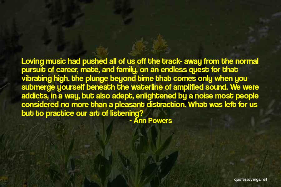 U Pushed Me Away Quotes By Ann Powers U Pushed Me Away Quotes By Ann Powers