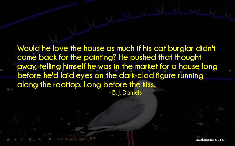 U Pushed Me Away Quotes By B. J. Daniels U Pushed Me Away Quotes By B. J. Daniels