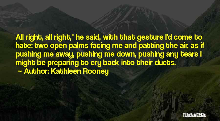 U Pushing Me Away Quotes By Kathleen Rooney