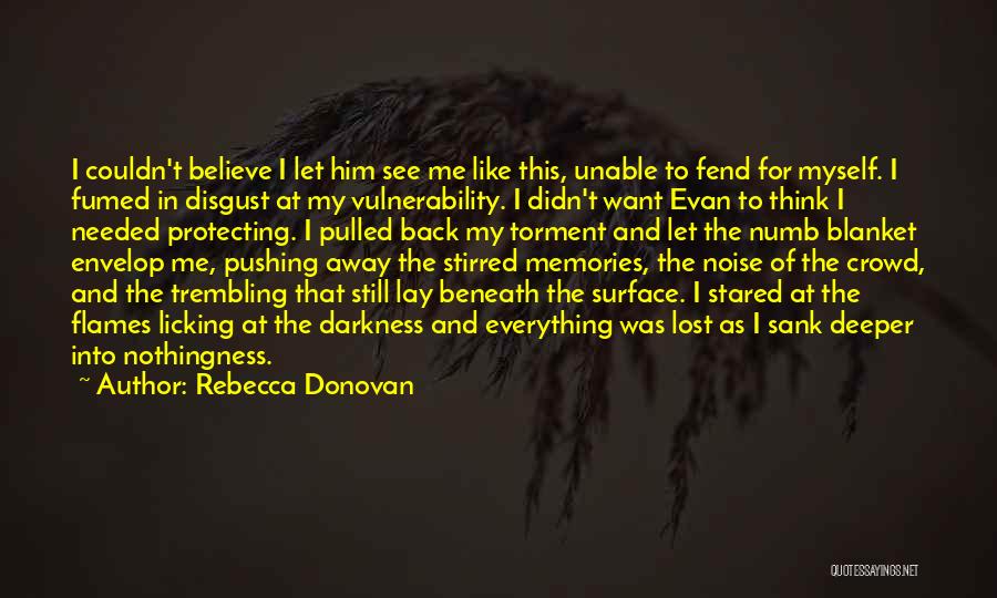 U Pushing Me Away Quotes By Rebecca Donovan