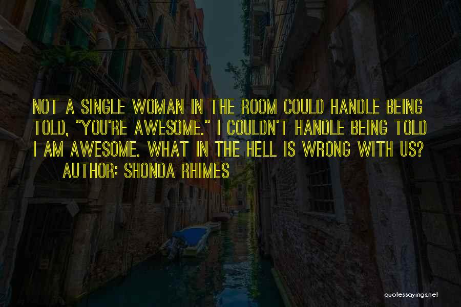 U R Awesome Quotes By Shonda Rhimes
