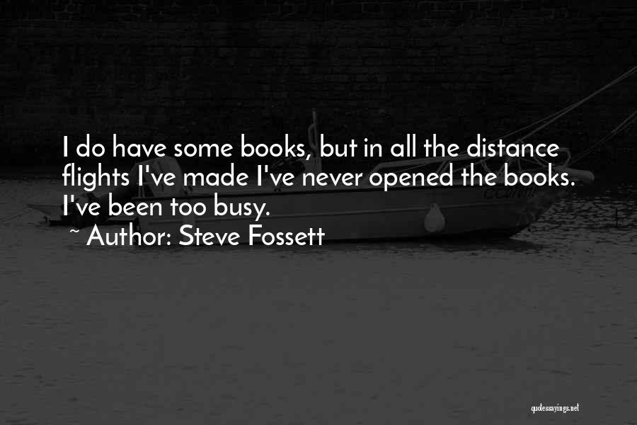 U R Busy Quotes By Steve Fossett