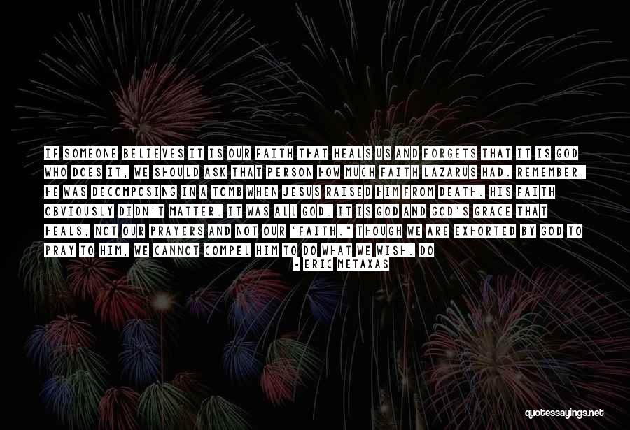U R In My Prayers Quotes By Eric Metaxas U R In My Prayers Quotes By Eric Metaxas