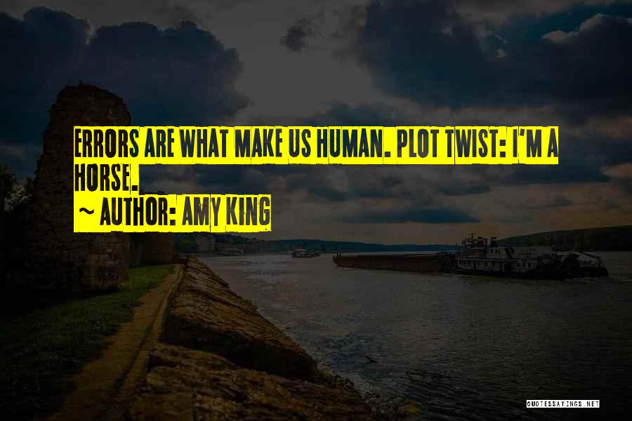 U R King Quotes By Amy King