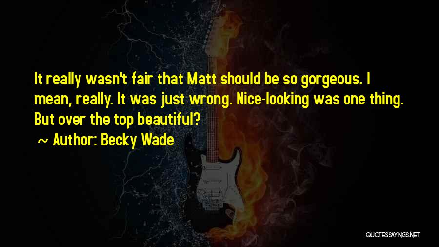 U R Looking Beautiful Quotes By Becky Wade