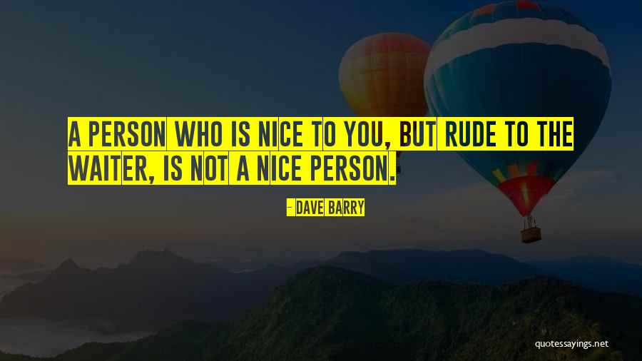 U R Nice Person Quotes By Dave Barry U R Nice Person Quotes By Dave Barry