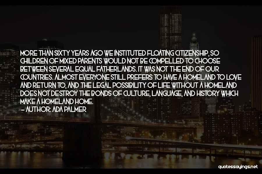 U.s. Citizenship Quotes By Ada Palmer