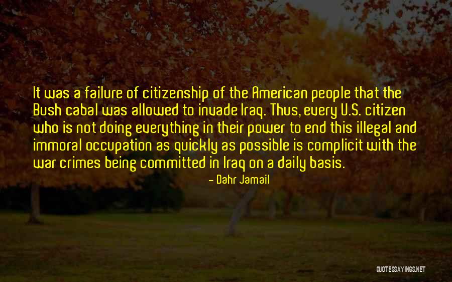 U.s. Citizenship Quotes By Dahr Jamail