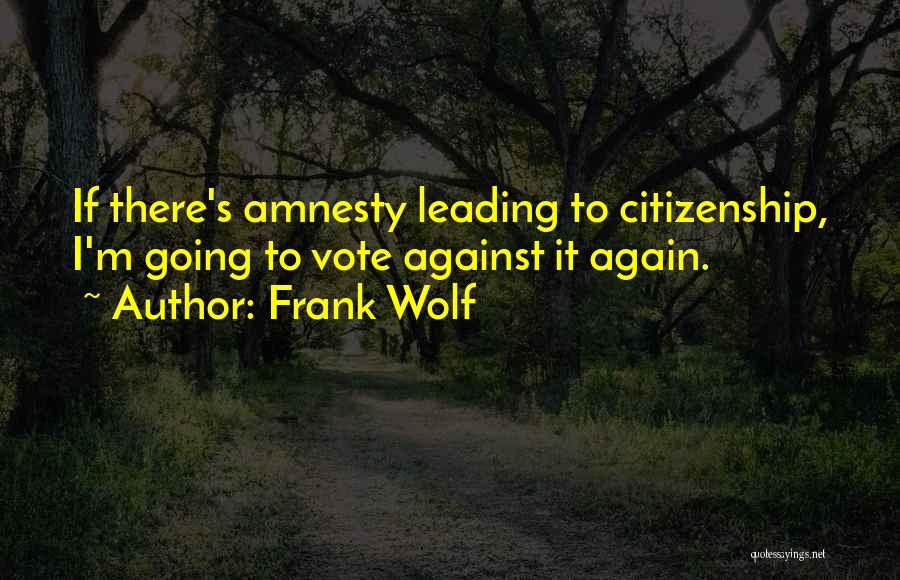 U.s. Citizenship Quotes By Frank Wolf