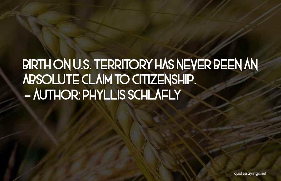 U.s. Citizenship Quotes By Phyllis Schlafly