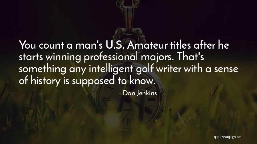 U S History Quotes By Dan Jenkins