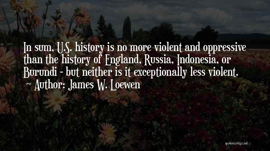 U S History Quotes By James W. Loewen