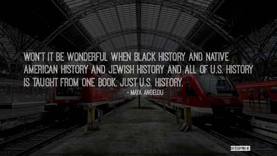 U S History Quotes By Maya Angelou