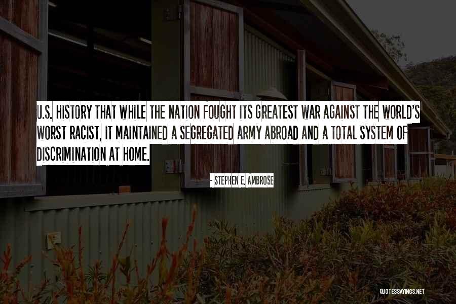 U S History Quotes By Stephen E. Ambrose