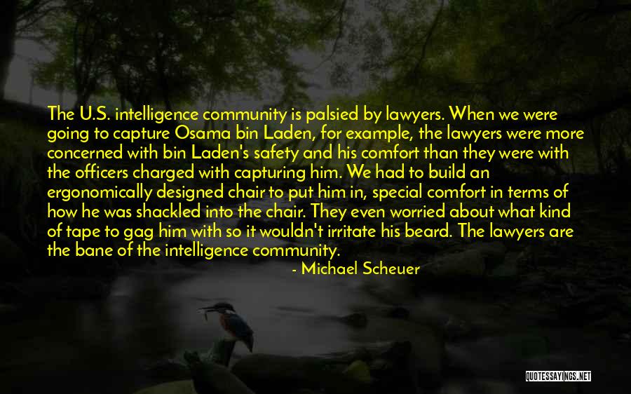 U S Intelligence Quotes By Michael Scheuer U S Intelligence Quotes By Michael Scheuer