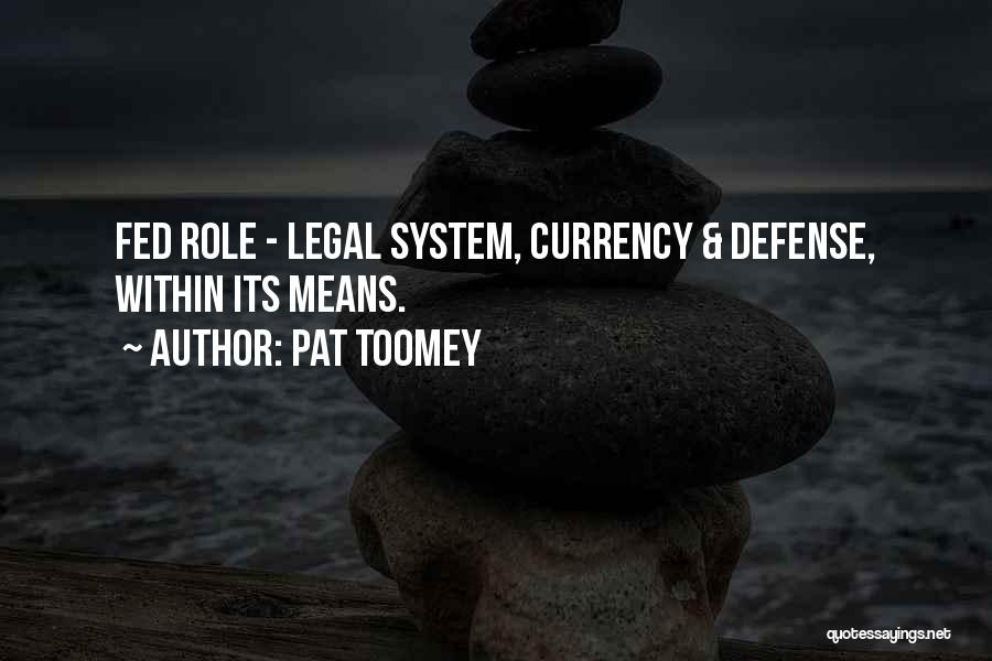 U.s. Legal System Quotes By Pat Toomey