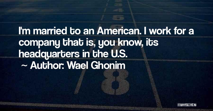 U.s.m.c Quotes By Wael Ghonim