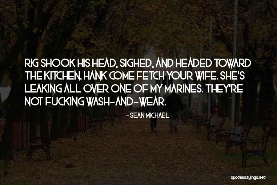 U.s. Marines Quotes By Sean Michael U.s. Marines Quotes By Sean Michael