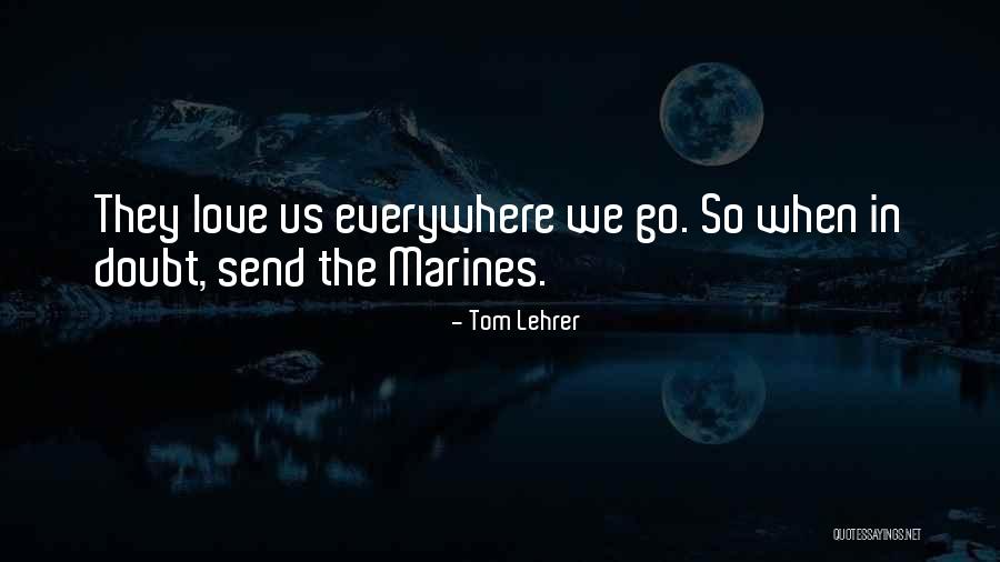 U.s. Marines Quotes By Tom Lehrer