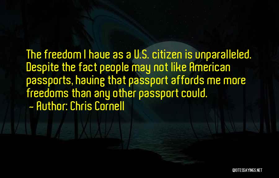 U.s. Passport Quotes By Chris Cornell