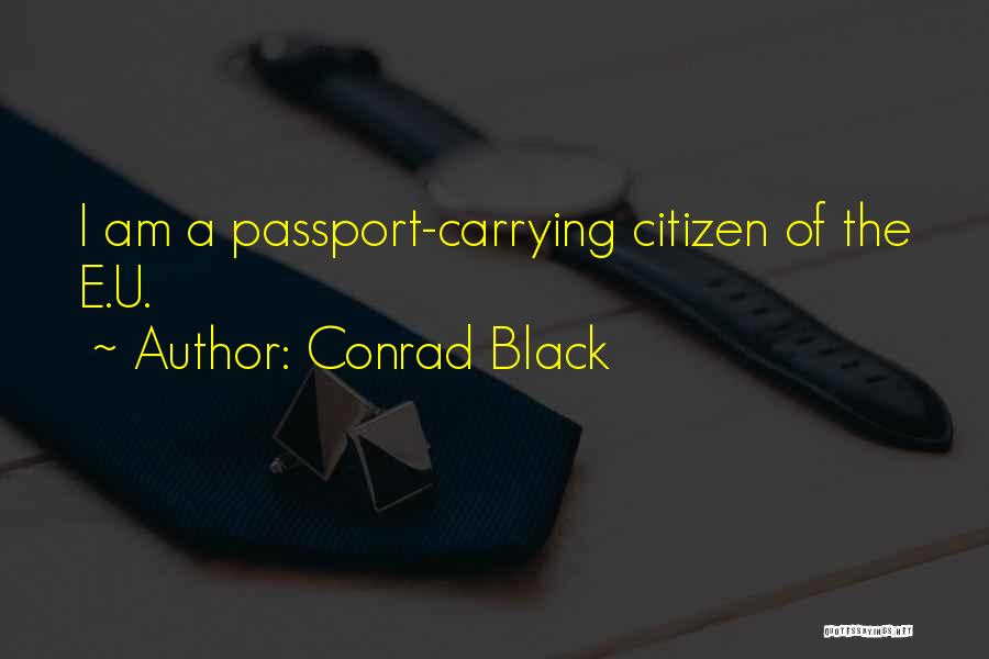 U.s. Passport Quotes By Conrad Black