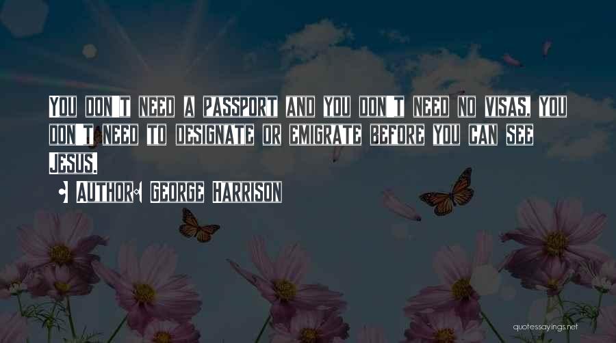 U.s. Passport Quotes By George Harrison