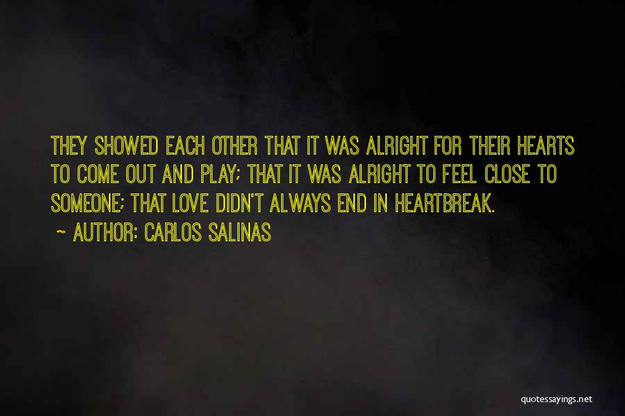 U Showed Me Love Quotes By Carlos Salinas