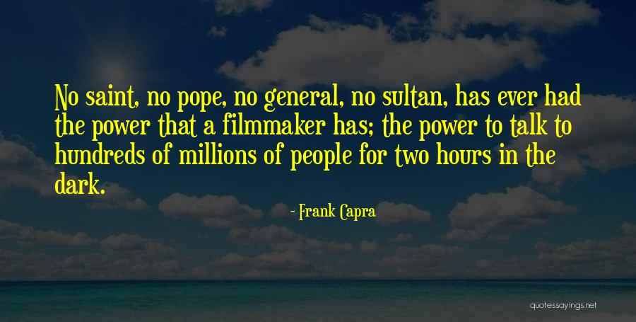 U Talk Too Much Quotes By Frank Capra U Talk Too Much Quotes By Frank Capra