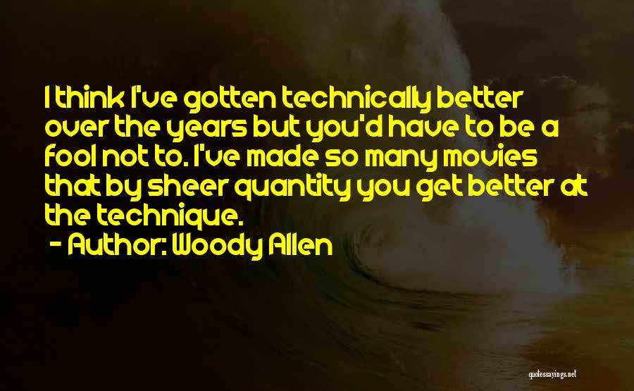 U Think I'm A Fool Quotes By Woody Allen