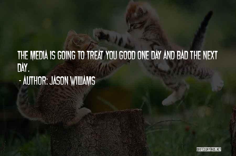 U Treat Me Bad Quotes By Jason Williams