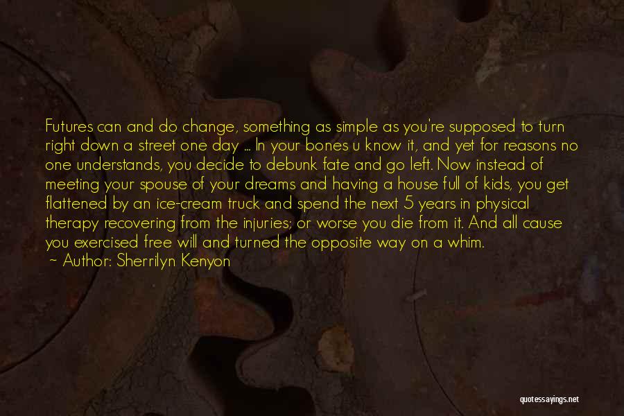 U Turn Quotes By Sherrilyn Kenyon