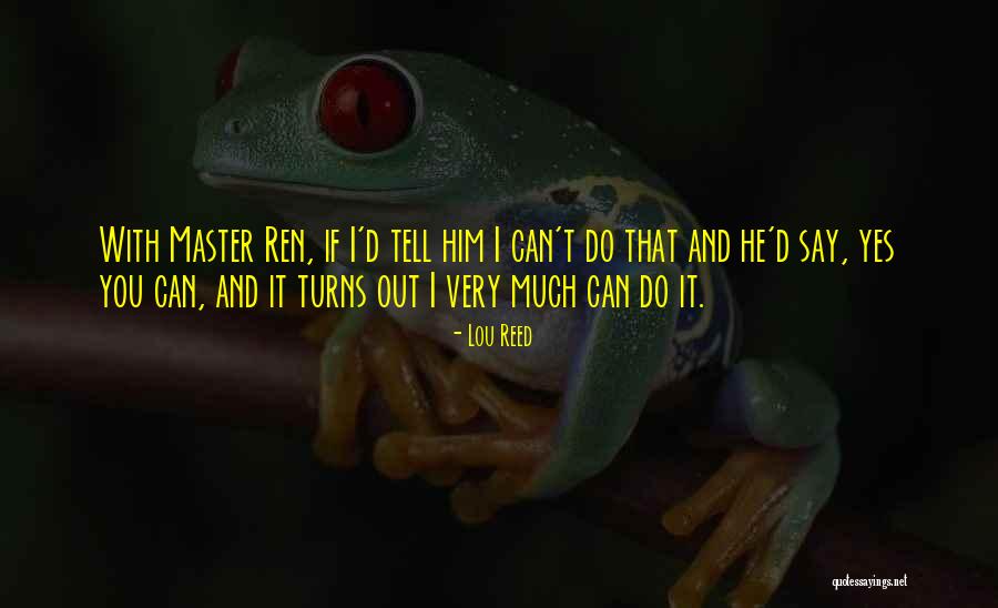 U Turns Quotes By Lou Reed U Turns Quotes By Lou Reed