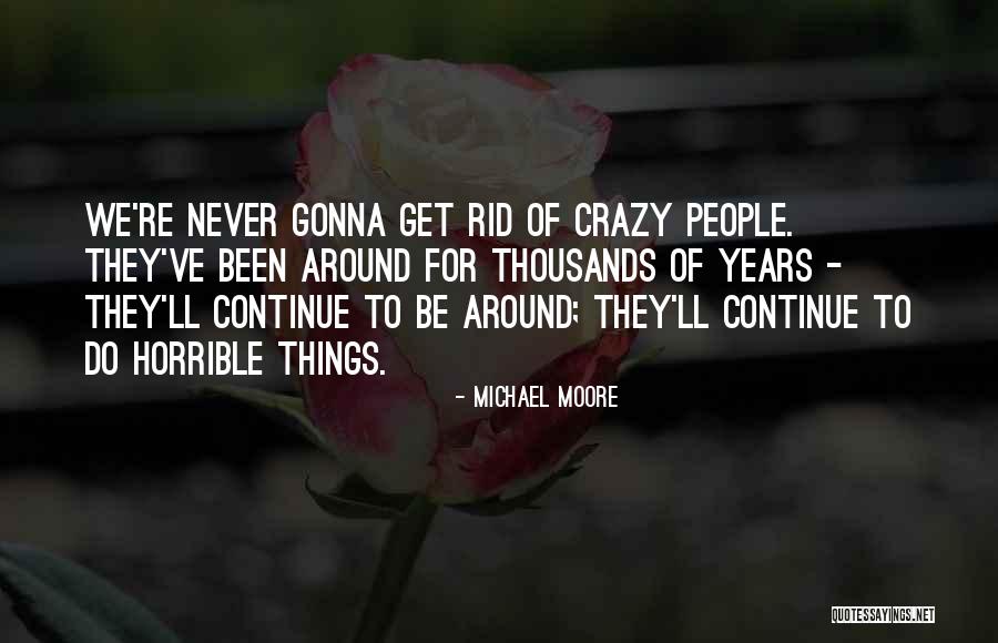 U Will Never Be Mine Quotes By Michael Moore U Will Never Be Mine Quotes By Michael Moore