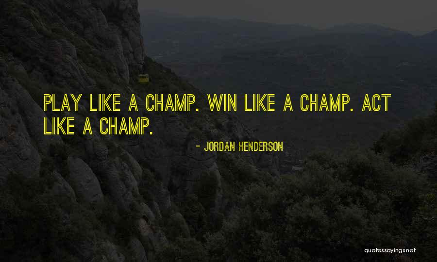 U Will Win Quotes By Jordan Henderson U Will Win Quotes By Jordan Henderson