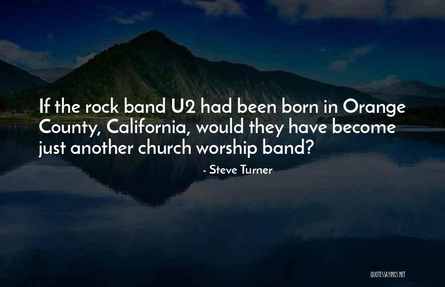 U2 Band Quotes By Steve Turner U2 Band Quotes By Steve Turner