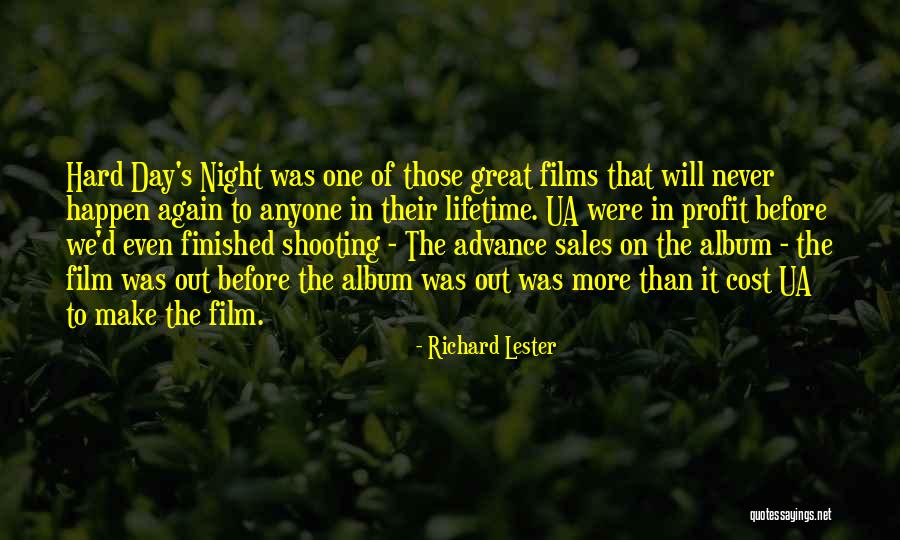 Ua Mine Quotes By Richard Lester