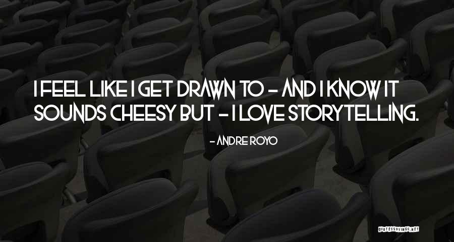 Uarakas Heros Quotes By Andre Royo Uarakas Heros Quotes By Andre Royo