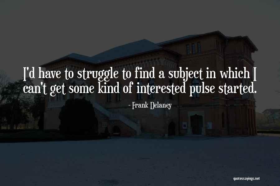 Uberfied Quotes By Frank Delaney Uberfied Quotes By Frank Delaney