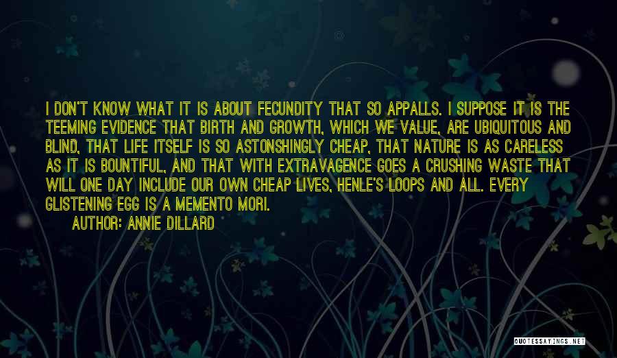 Ubiquitous Quotes By Annie Dillard