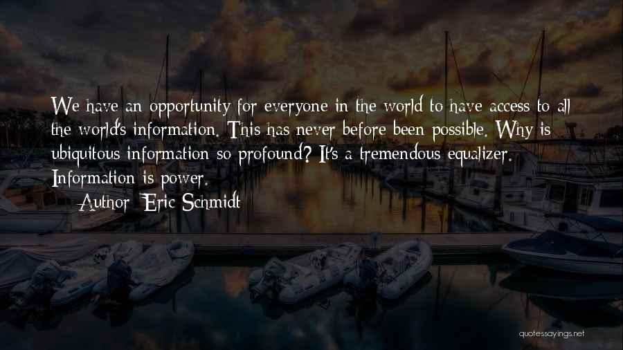 Ubiquitous Quotes By Eric Schmidt
