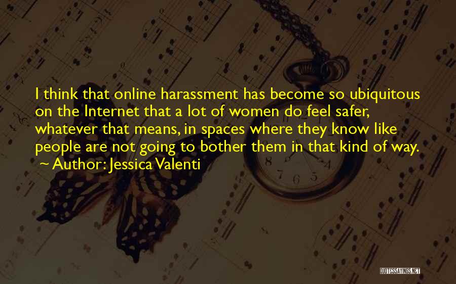 Ubiquitous Quotes By Jessica Valenti