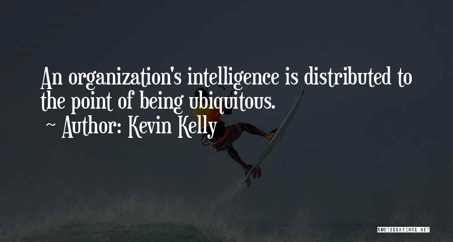 Ubiquitous Quotes By Kevin Kelly