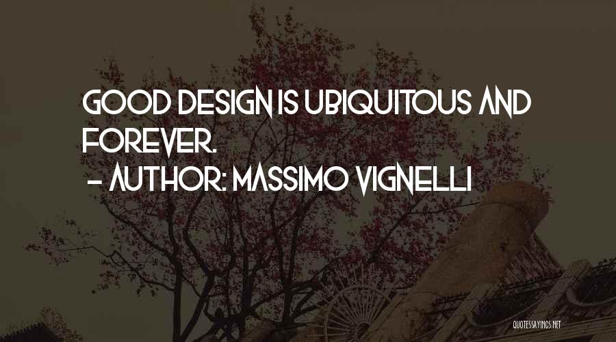 Ubiquitous Quotes By Massimo Vignelli