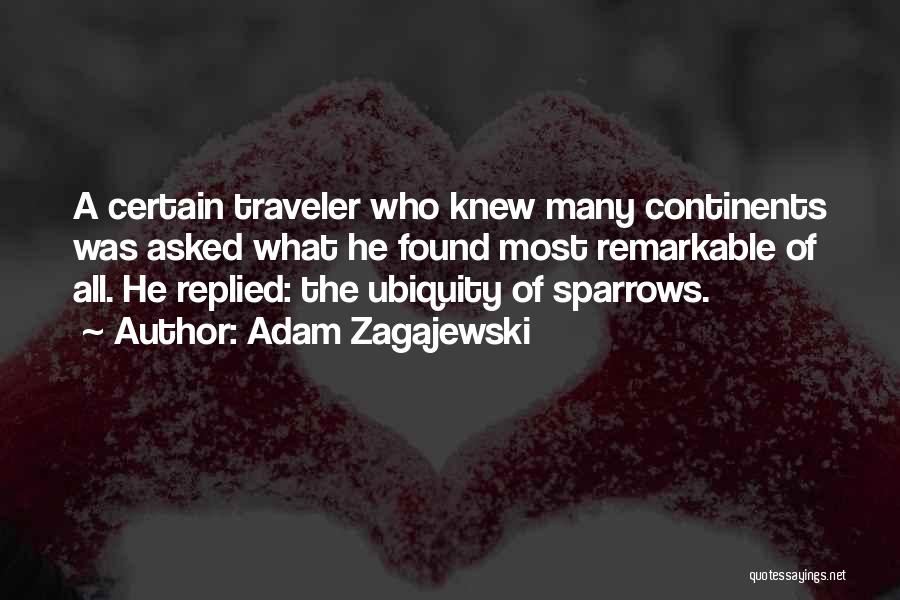 Ubiquity Quotes By Adam Zagajewski