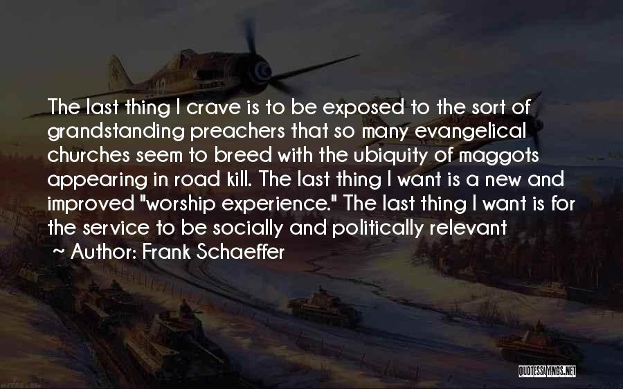 Ubiquity Quotes By Frank Schaeffer