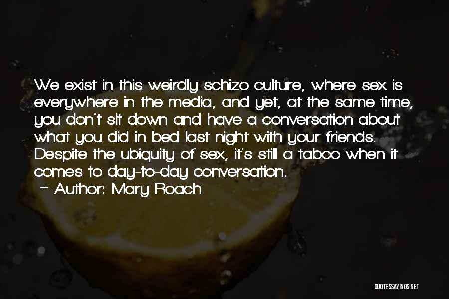 Ubiquity Quotes By Mary Roach