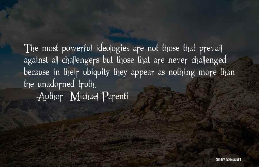 Ubiquity Quotes By Michael Parenti