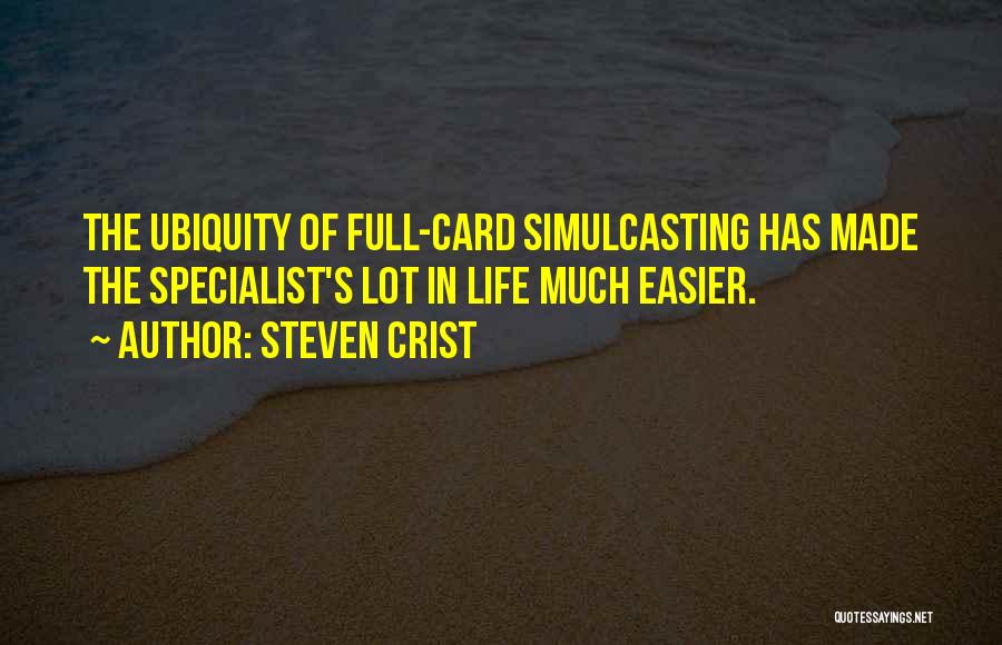 Ubiquity Quotes By Steven Crist