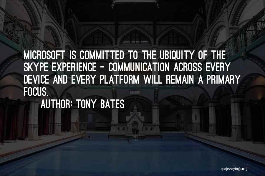 Ubiquity Quotes By Tony Bates
